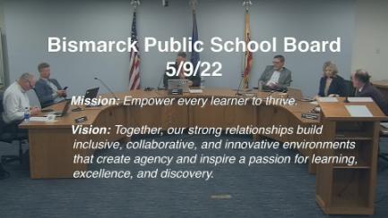 Bismarck School Board Replay 5/9/22
