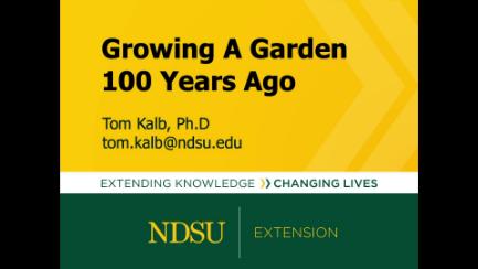 Dakota Growing - Growing a Garden 100 Years Ago