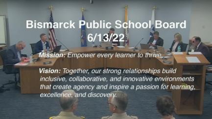 Bismarck School Board Replay 6/13/22