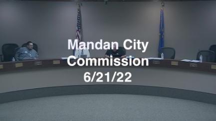 Mandan City Commission Replay 6/21/22
