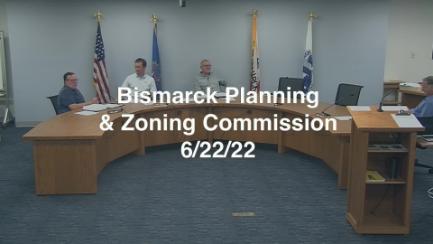 Bismarck City Planning & Zoning Replay 6/22/22