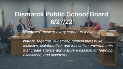 Bismarck School Board Replay 6/27/22