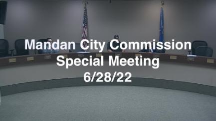 Mandan City Commission Special Meeting Replay 6/28/22