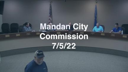 Mandan City Commission Replay 7/5/22