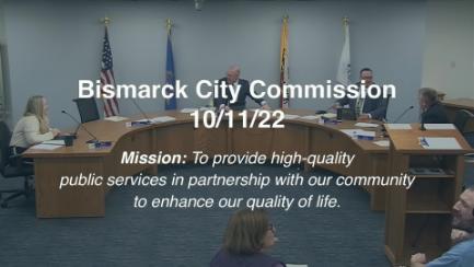 Bismarck City Commission Replay 10/11/22