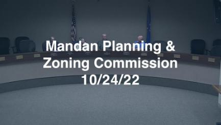 Mandan Planning & Zoning Replay 10/24/22