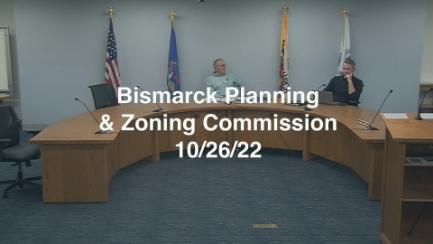 Bismarck City Planning & Zoning Replay 10/26/22