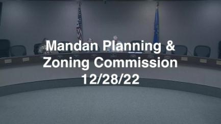 Mandan Planning & Zoning Replay 12/28/22