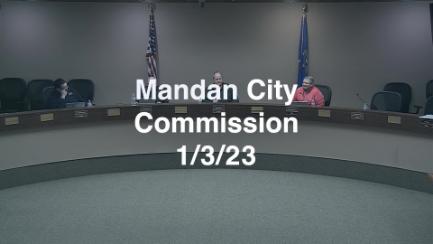 Mandan City Commission Replay 1/3/23