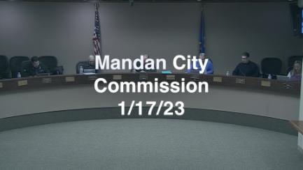 Mandan City Commission Replay 1/17/23