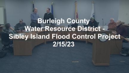 Burleigh Water Resource District Sibley Island Flood Control Project Replay 2/15/23
