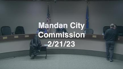 Mandan City Commission Replay 2/21/23