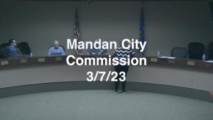 Mandan City Commission Replay 3/7/23
