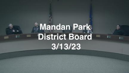 Mandan Park Board Replay 3/13/23