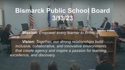 Bismarck School Board Replay 3/13/23