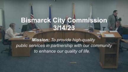 Bismarck City Commission Replay 3/14/23