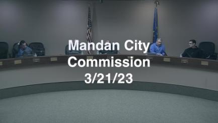 Mandan City Commission Replay 3/21/23