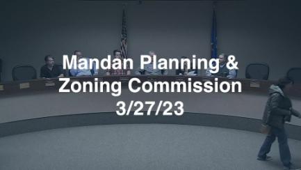 Mandan Planning & Zoning Replay 3/27/23