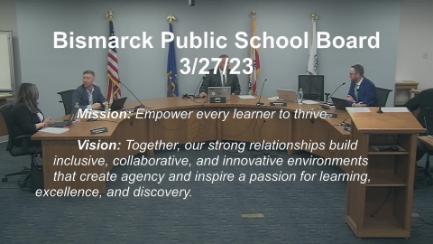 Bismarck School Board Replay 3/27/23