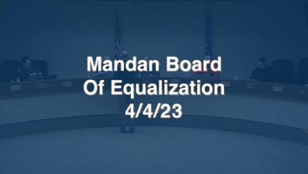 Mandan Board of Equalization Replay 4/4/23