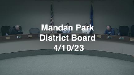 Mandan Park Board Replay 4/10/23