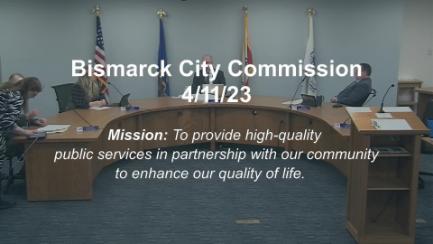 Bismarck City Commission Replay 4/11/23