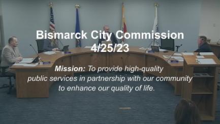 Bismarck City Commission Replay 4/25/23