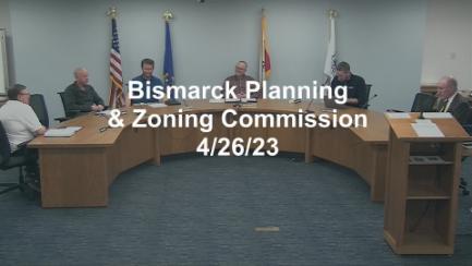 Bismarck Planning & Zoning Replay 4/26/23