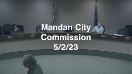 Mandan City Commission Replay 5/2/23