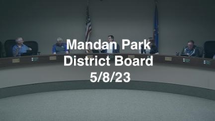 Mandan Park Board Replay 5/8/23