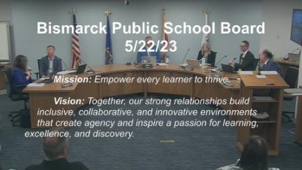 Bismarck School Board Replay 5/22/23