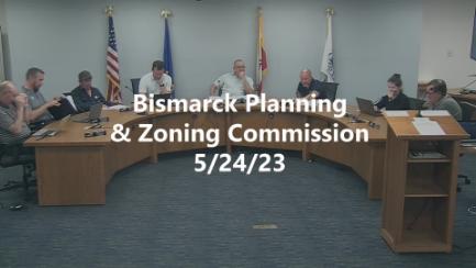 Bismarck Planning & Zoning Replay 5/24/23
