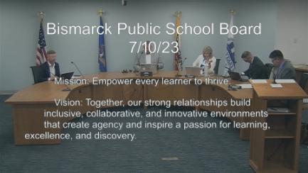 Bismarck School Board Replay 7/10/23