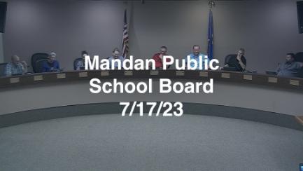 Mandan School Board 7/17/23
