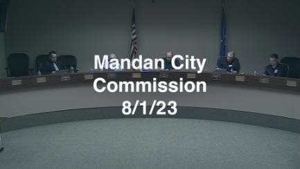 Mandan City Commission Replay 8/1/23
