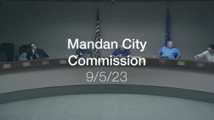 Mandan City Commission Replay 9/5/23