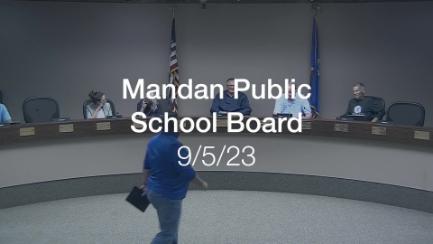 Mandan School Board Replay 9/5/23