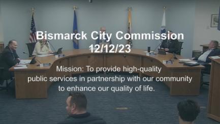 Bismarck City Commission Replay 12/12/23
