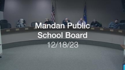 Mandan School Board Replay 12/18/23